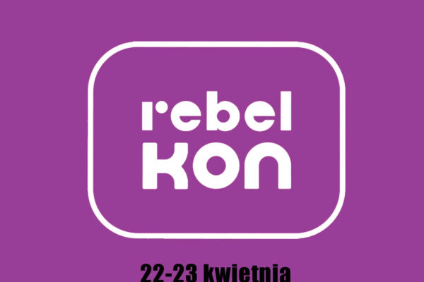 Rebelkon 2023 - data i miejsce