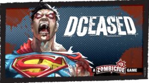 DCeased. A Zombicide Game