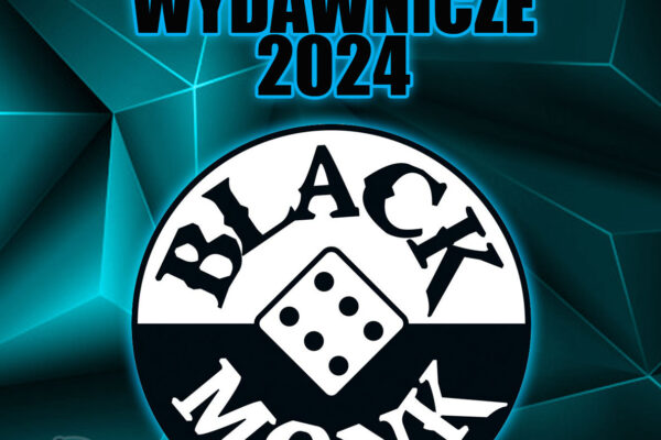 Black Monk - plany wydawnicze 2024
