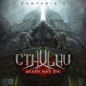 Cthulhu: Death May Die - Kampania 4