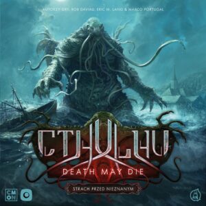 Cthulhu Death May Die: Strach przed Nieznanym