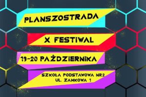 Plakat promujący X Festiwal Planszostrada, który odbędzie się w dniach 19–20 października w Szkole Podstawowej nr 2 przy ul. Zamkowej 1. Tło składa się z geometrycznych wzorów w kształcie heksagonów w neonowych kolorach.