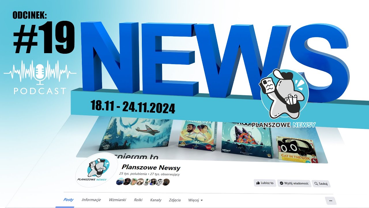 Grafika promująca odcinek podcastu Planszowe Newsy #19, obejmująca wiadomości z okresu 18.11 - 24.11.2024, z logo Planszowe Newsy i tłem zawierającym gry planszowe.