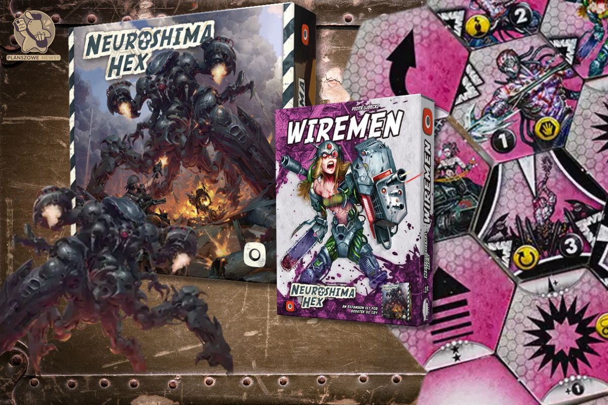 Przedsprzedaż najnowszej Neuroshimy Hex oraz dodatku Wiremen od wydawnictwa Portal Games