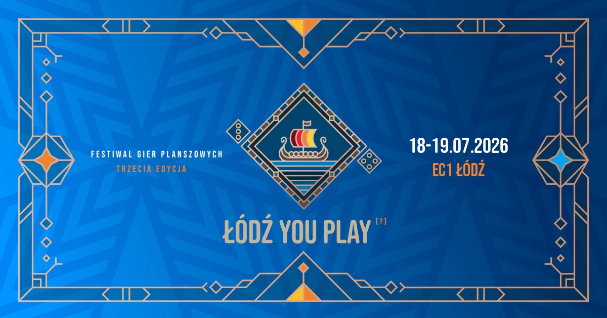 III edycja Festiwalu Gier Planszowych “Łódź You Play?” zapowiedziana!